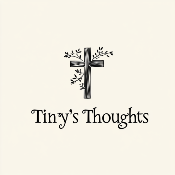 Tiny's Thoughts